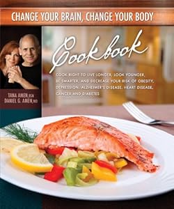 Change Your Brain, Change Your Body Cookbook by Daniel G. Amen