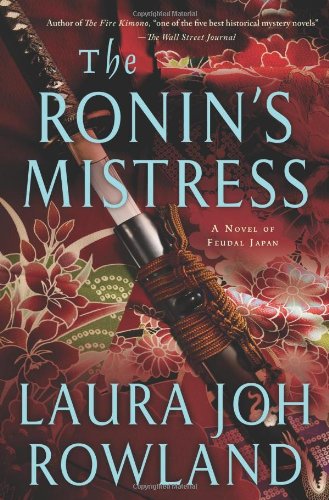 The Ronin's Mistress: A Novel by Laura Joh Rowland