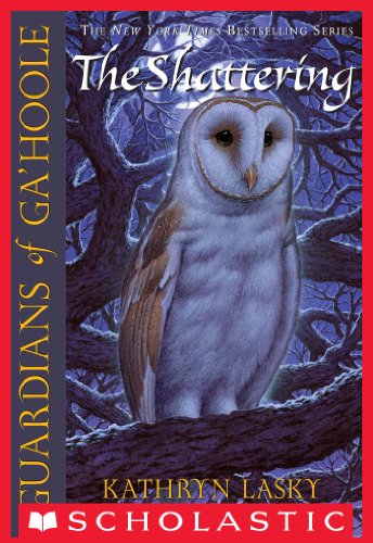 Guardians of Ga'Hoole #5: The Shattering by Kathryn Lasky