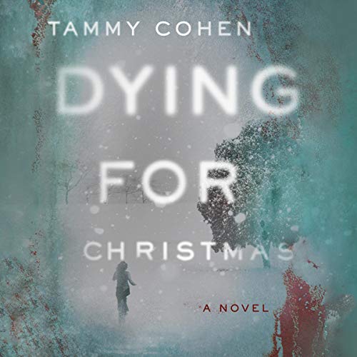 Dying for Christmas: A Novel by Tammy Cohen