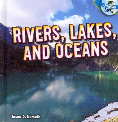 Rivers, Lakes, and Oceans by Jason D. Nemeth