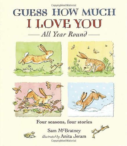 Guess How Much I Love You All Year Round by Sam McBratney