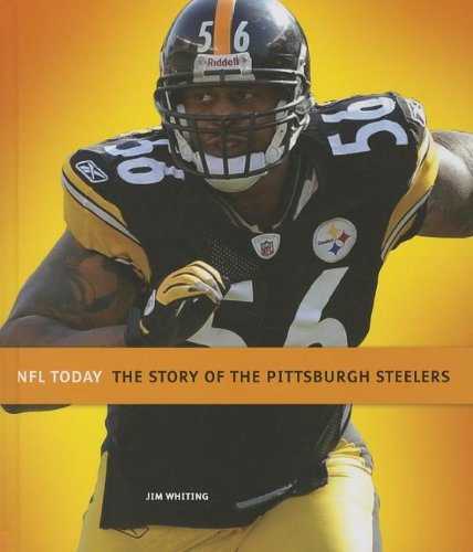 The Story of the Pittsburgh Steelers by Jim Whiting
