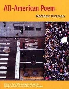 All-American Poem (APR Honickman 1st Book Prize) by Matthew Dickman