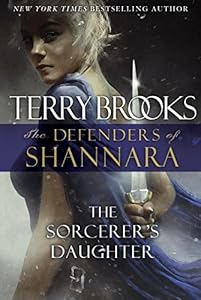 The Sorcerer's Daughter: The Defenders of Shannara