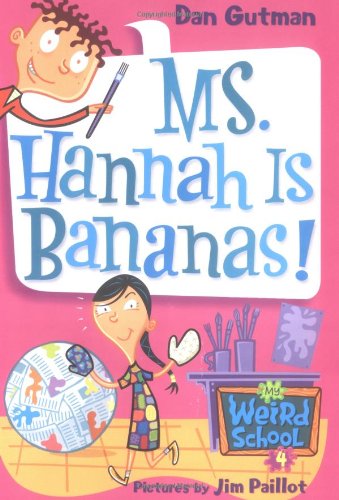 My Weird School #4: Ms. Hannah Is Bananas! by Dan Gutman