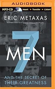 Seven Men: And the Secret of Their Greatness
