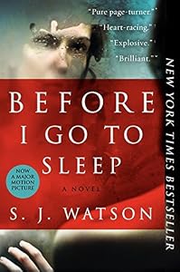 Before I Go to Sleep: A Novel