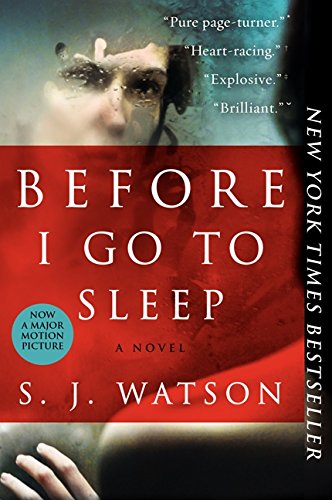 Before I Go to Sleep: A Novel by S. J. Watson