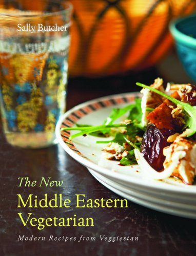 New Middle Eastern Vegetarian, the: Modern Recipes from Veggiestan by Sally Butcher