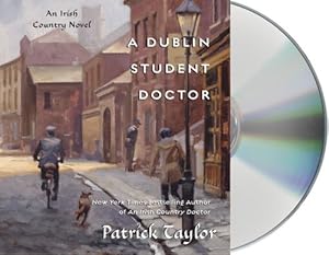 A Dublin Student Doctor: An Irish Country Novel