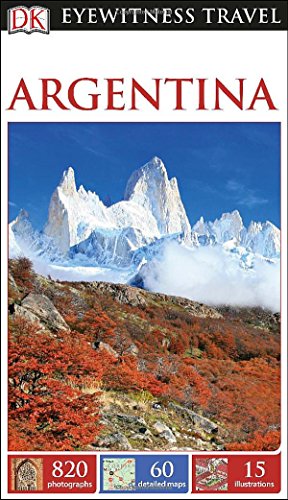 DK Eyewitness Travel Guide: Argentina by DK Publishing