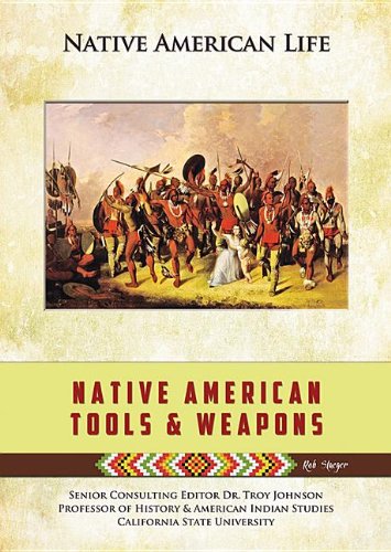 Native American Tools and Weapons by Rob Staeger