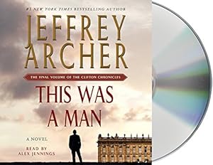 This Was a Man: The Final Volume of The Clifton Chronicles