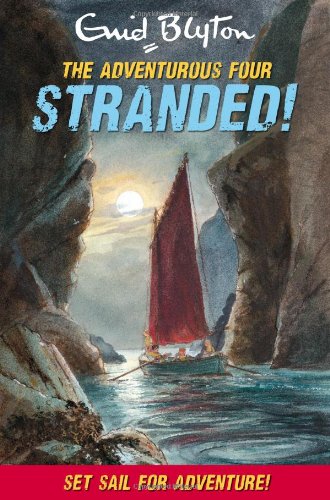The Adventurous Four - Stranded! by Enid Blyton