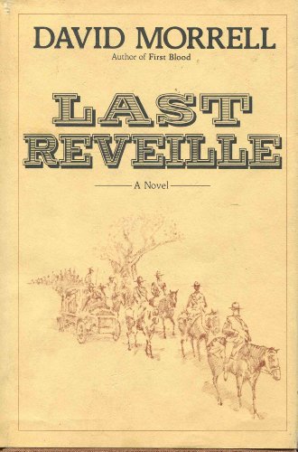 Last Reveille: A Novel by David Morrell