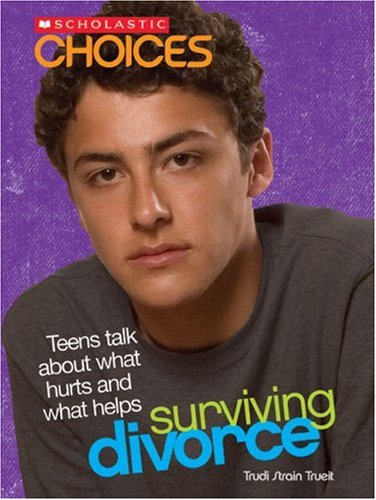 Surviving Divorce: Teens Talk about What Hurts and What Helps by Trudi Strain Trueit