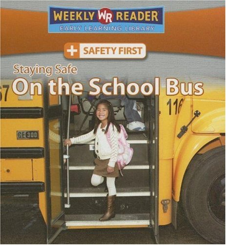 Staying Safe on the School Bus (Safety First) by Joanne Mattern