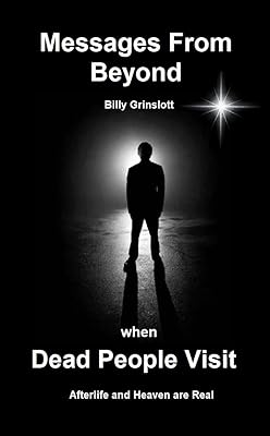 Messages From Beyond, When Dead People Visit