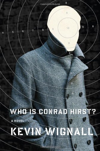 Who is Conrad Hirst?: A Novel by Kevin Wignall