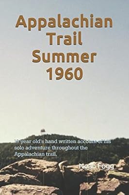 Appalachian Trail Summer 1960: 19 year old's hand written account of his solo adventure throughout the Appalachian trail.
