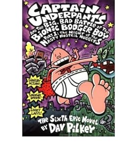 Captain Underpants and the big, bad battle of the Bionic Booger Boy.