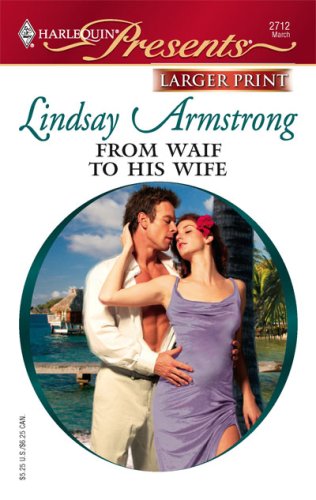 From Waif To His Wife by Lindsay Armstrong