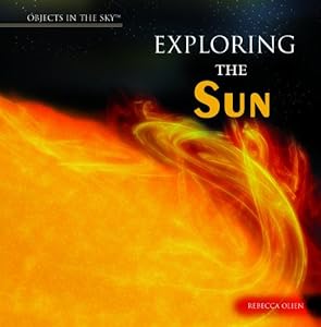 Exploring the Sun (Objects in the Sky)