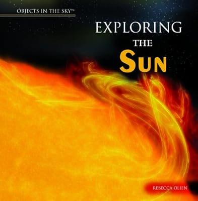 Exploring the Sun (Objects in the Sky)