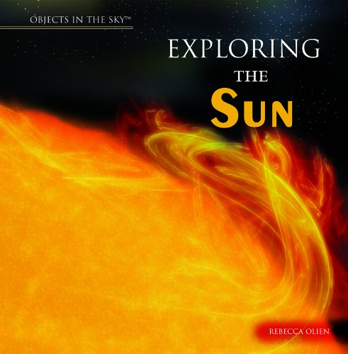 Exploring the Sun (Objects in the Sky) by Rebecca Olien