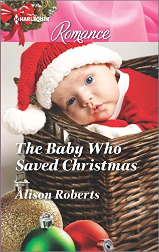The Baby Who Saved Christmas by Alison Roberts