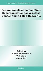 Secure Localization and Time Synchronization for Wireless Sensor and Ad Hoc Networks (Advances in Information Security, 30) by Radha Poovendran