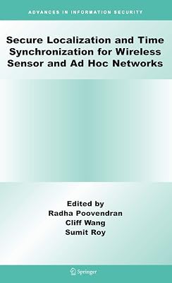 Secure Localization and Time Synchronization for Wireless Sensor and Ad Hoc Networks (Advances in Information Security, 30)