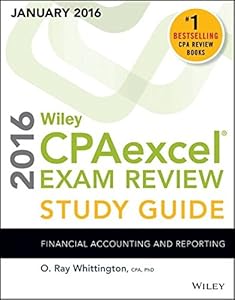 Wiley CPAexcel Exam Review 2016 Study Guide January: Financial Accounting and Reporting by O. Ray Whittington