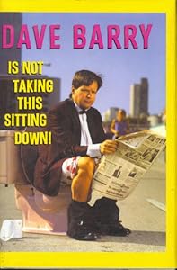 Dave Barry Is Not Taking This Sitting Down!
