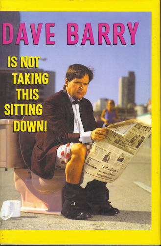 Dave Barry Is Not Taking This Sitting Down! by Dave Barry