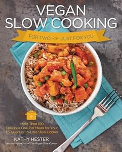 Vegan Slow Cooking for Two or Just for You