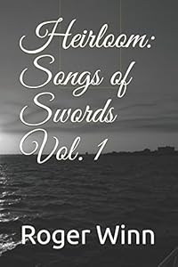 HEIRLOOM: SONGS OF SWORDS VOL. 1