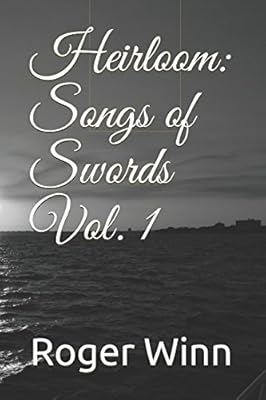 HEIRLOOM: SONGS OF SWORDS VOL. 1