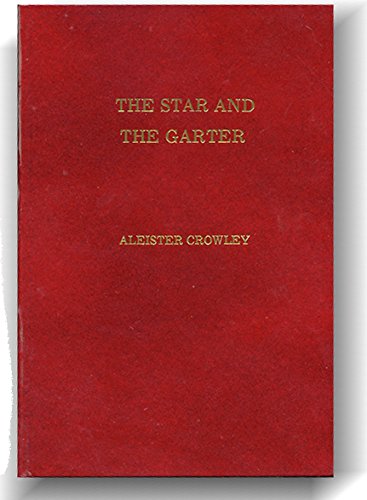 The star and the garter by Aleister Crowley