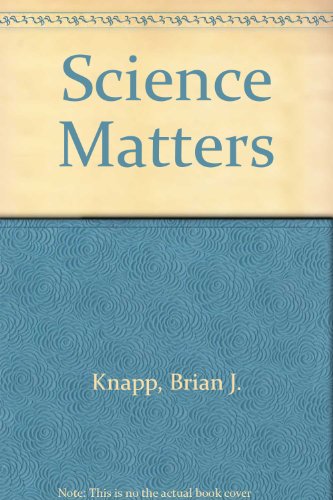 Science Matters by Brian J. Knapp