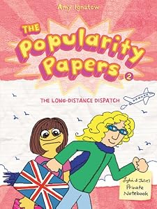 The Popularity Papers: Book Two: The Long-Distance Dispatch Between Lydia Goldblatt and Julie Graham-Chang