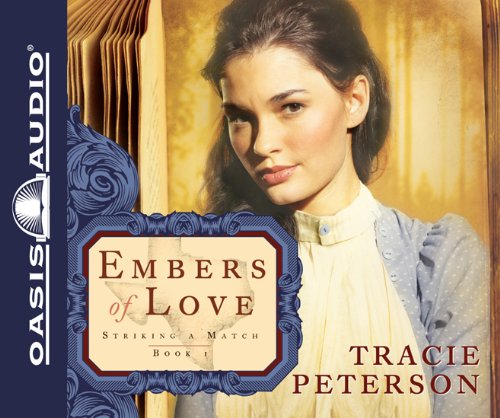 Embers of Love: Striking a Match by Tracie Peterson