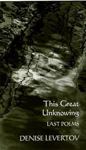 This Great Unknowing: Last Poems