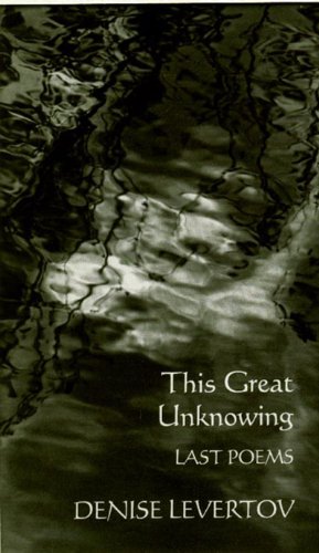 This Great Unknowing: Last Poems by Denise Levertov