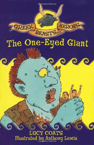 The One-Eyed Giant (Greek Beasts and Heroes) by Lucy Coats