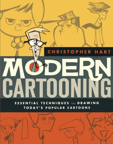 Modern Cartooning: Essential Techniques for Drawing Today's Popular Cartoons by Christopher Hart
