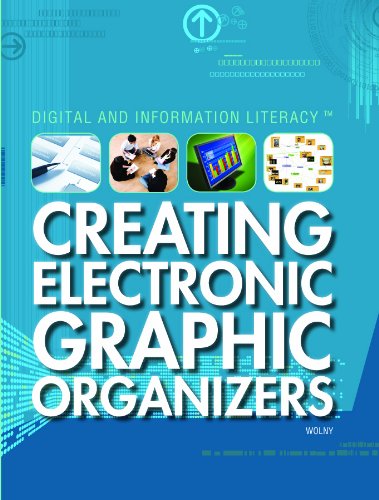 Creating Electronic Graphic Organizers (Digital and Information Literacy) by Philip Wolny