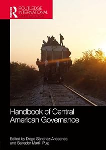 Handbook of Central American Governance (Routledge International Handbooks) by Diego S&aacute;nchez-Ancochea