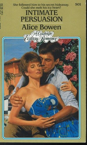 Intimate Persuasion (Candlelight Ecstasy Romance) by Alice Bowen